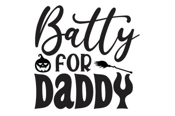 Batty for Daddy Svg Graphics for Crafts & Selling