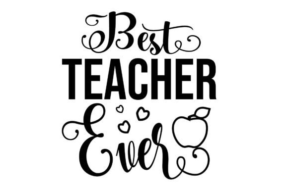 Best Teacher Ever Graphic for Crafts