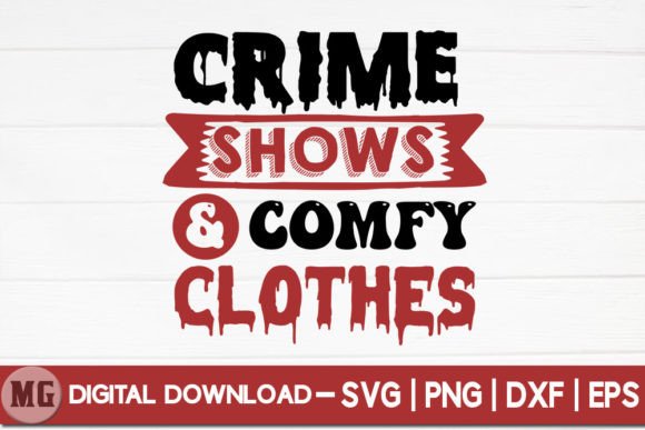 Crime Shows and Comfy Clothes SVG Graphics for Crafts