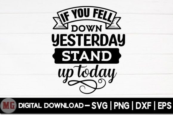 If You Fell Down Yesterday Stand Up, SVG: Graphics for Crafts & Branding