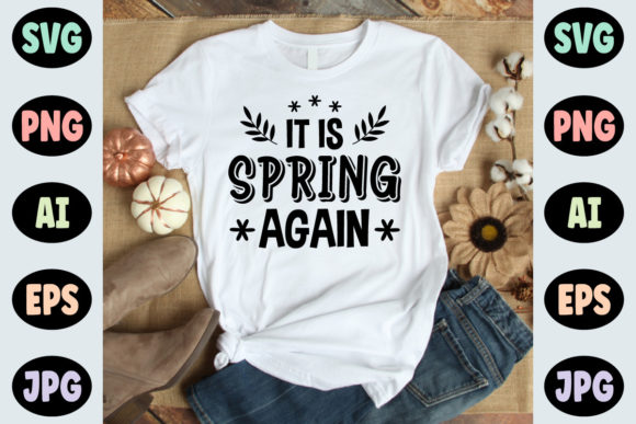 It is Spring Again - Spring Svg Quote