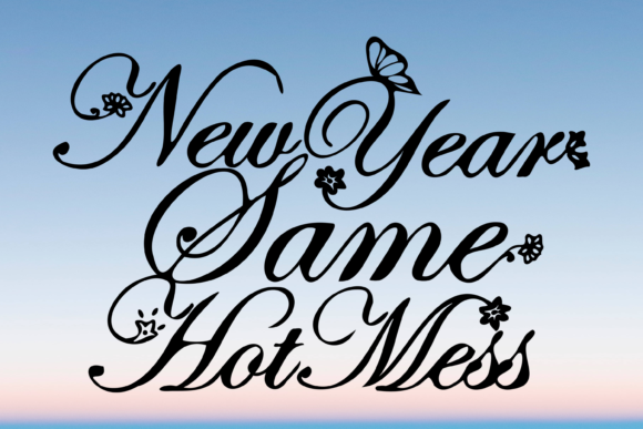 New Year Same Hot Mess Funny Svg Png