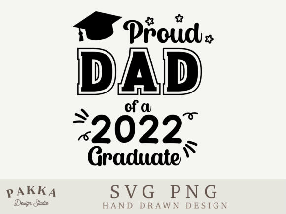 Proud Dad of a 2022 Graduate Graphics for Crafts