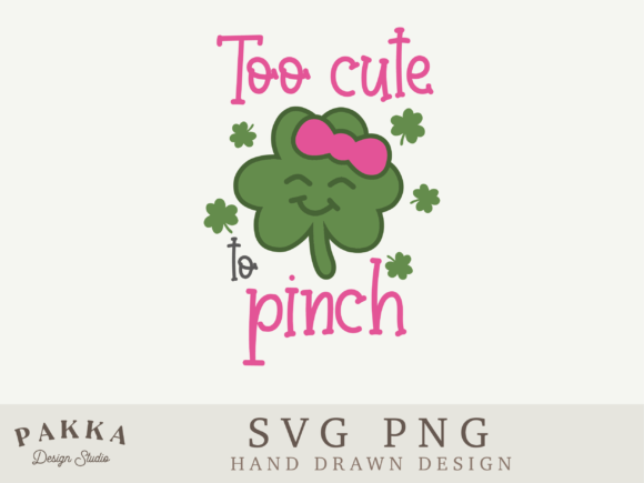 Too Cute to Pinch Svg St Patricks Day Graphics