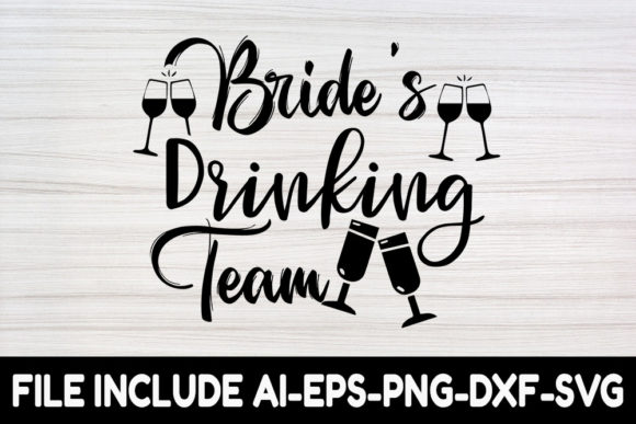 Wedding SVG Design, Bride Drinking Team: Graphics for Crafts
