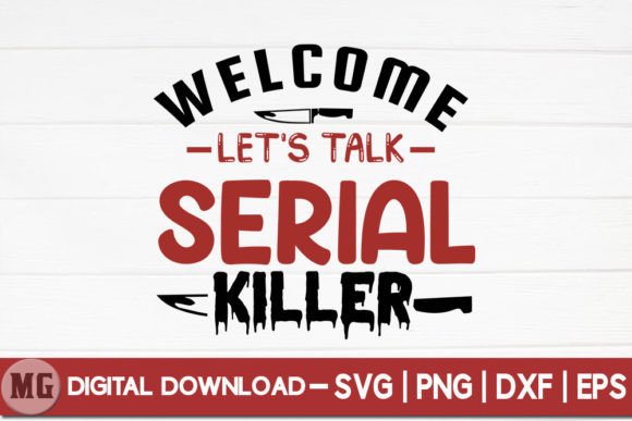 Welcome Let s Talk Serial Killer SVG for Graphics Crafts