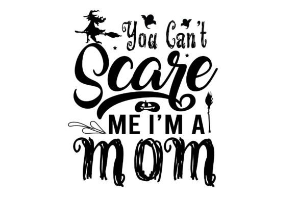 You Can't Scare Me Svg T-Shirt Design for Crafts & Graphics